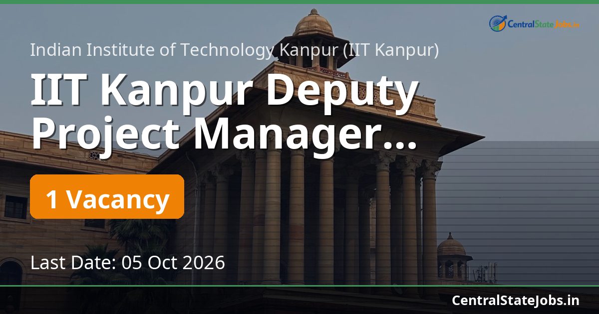 IIT Kanpur Deputy Project Manager Recruitment 2026