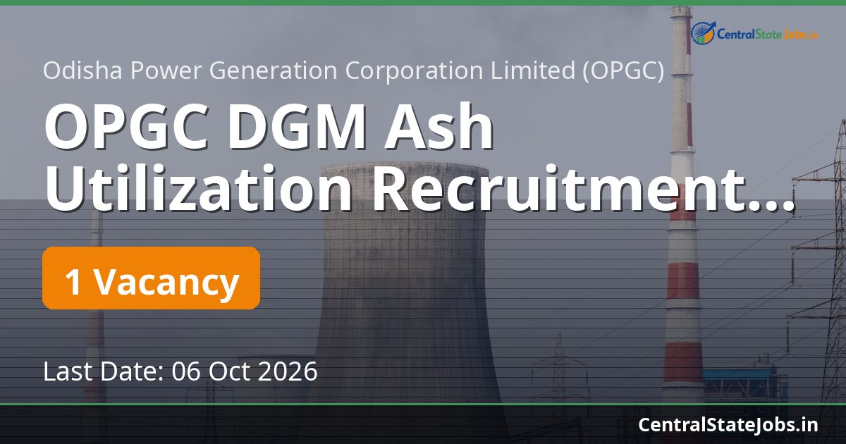 OPGC DGM Ash Utilization Recruitment 2026