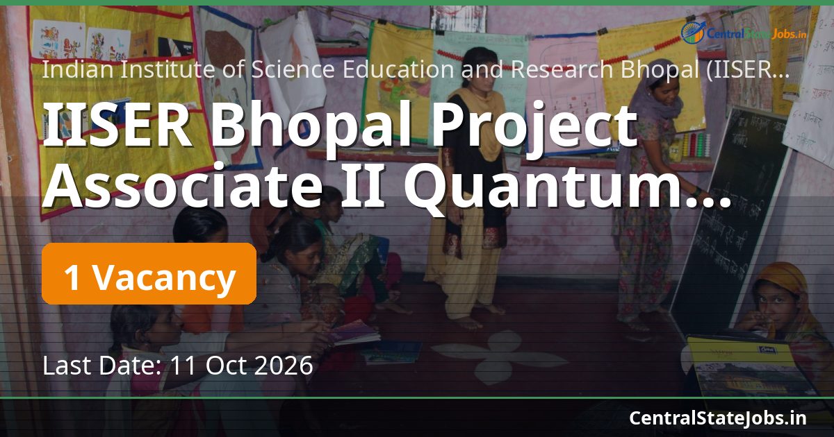 IISER Bhopal Project Associate II Quantum Recruitment 2026