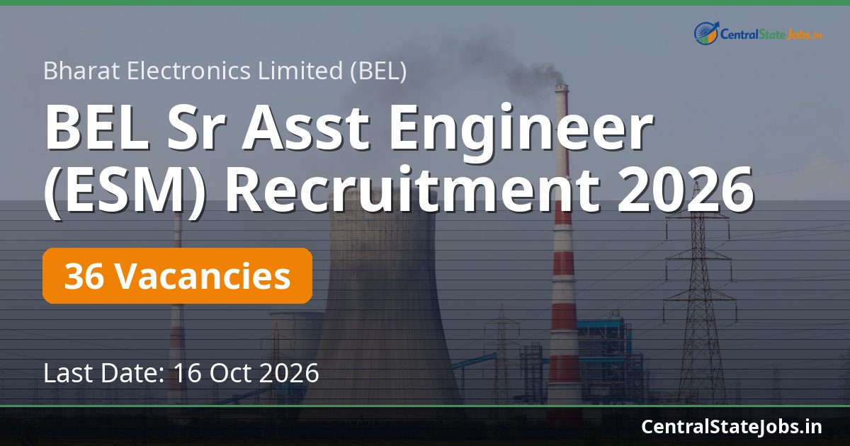 BEL Sr Asst Engineer (ESM) Recruitment 2026 — 36 Vacancies