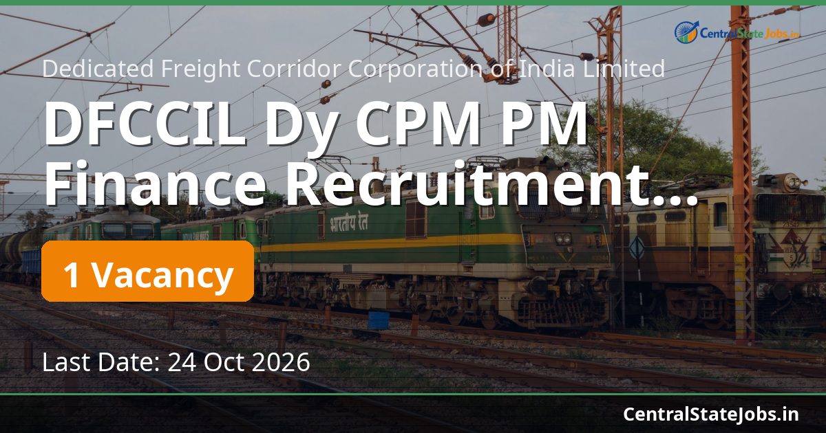 DFCCIL Dy CPM PM Finance Recruitment 2026