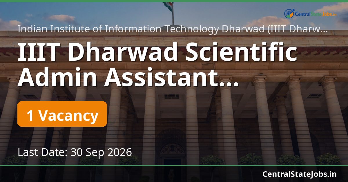 IIIT Dharwad Scientific Admin Assistant DST-NCSTC 2026