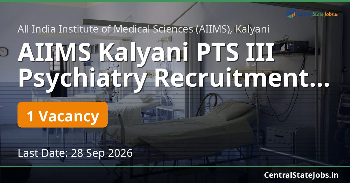 AIIMS Kalyani PTS III Psychiatry Recruitment 2026