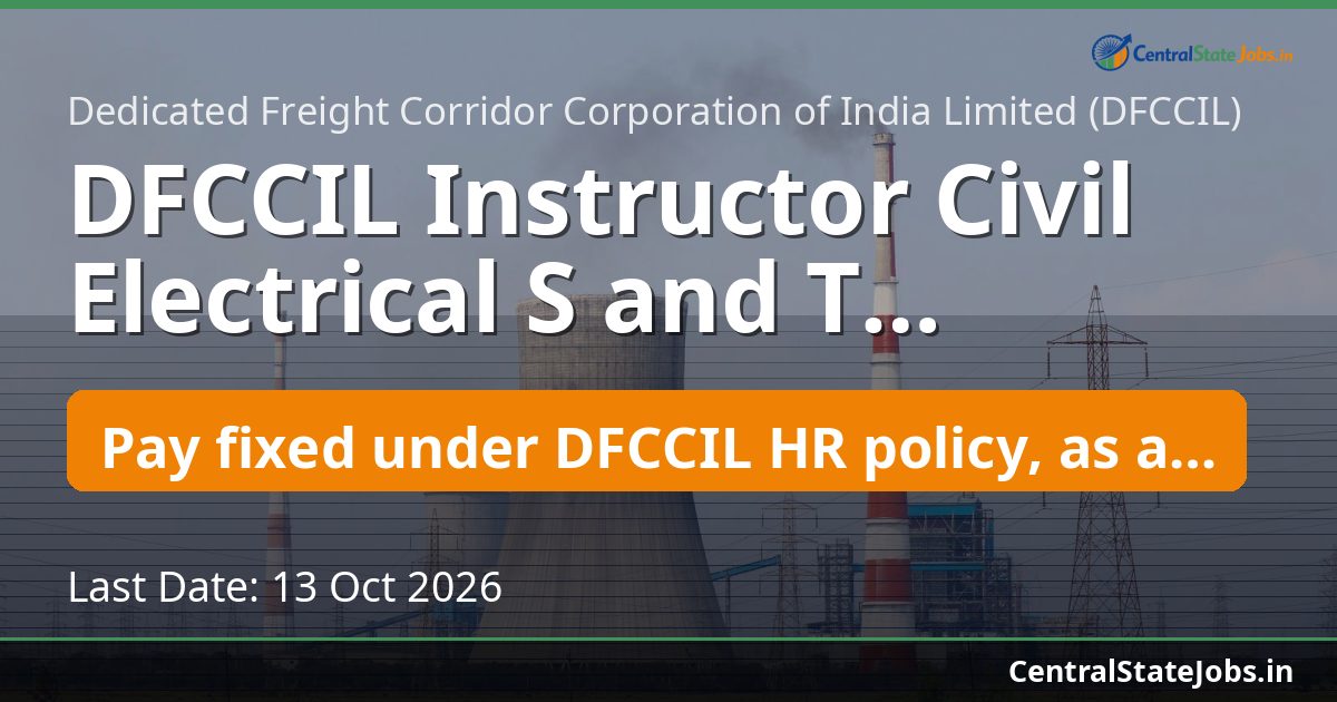 DFCCIL Instructor Civil Electrical S and T Recruitment 2026