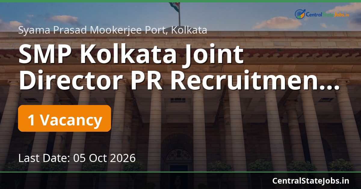 SMP Kolkata Joint Director PR Recruitment 2026