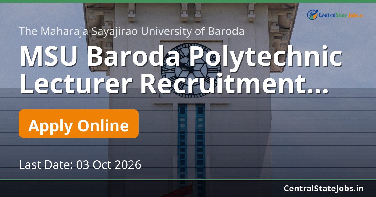 MSU Baroda Polytechnic Lecturer Recruitment 2026