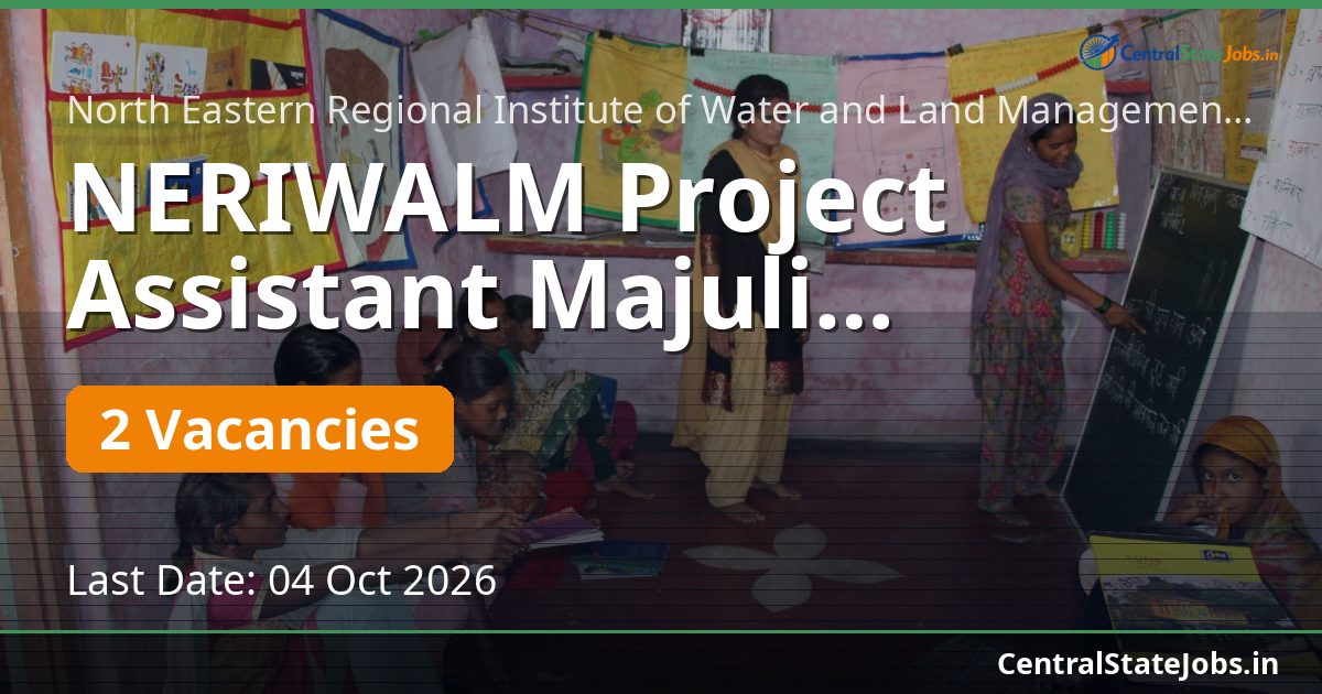 NERIWALM Project Assistant Majuli Recruitment 2026