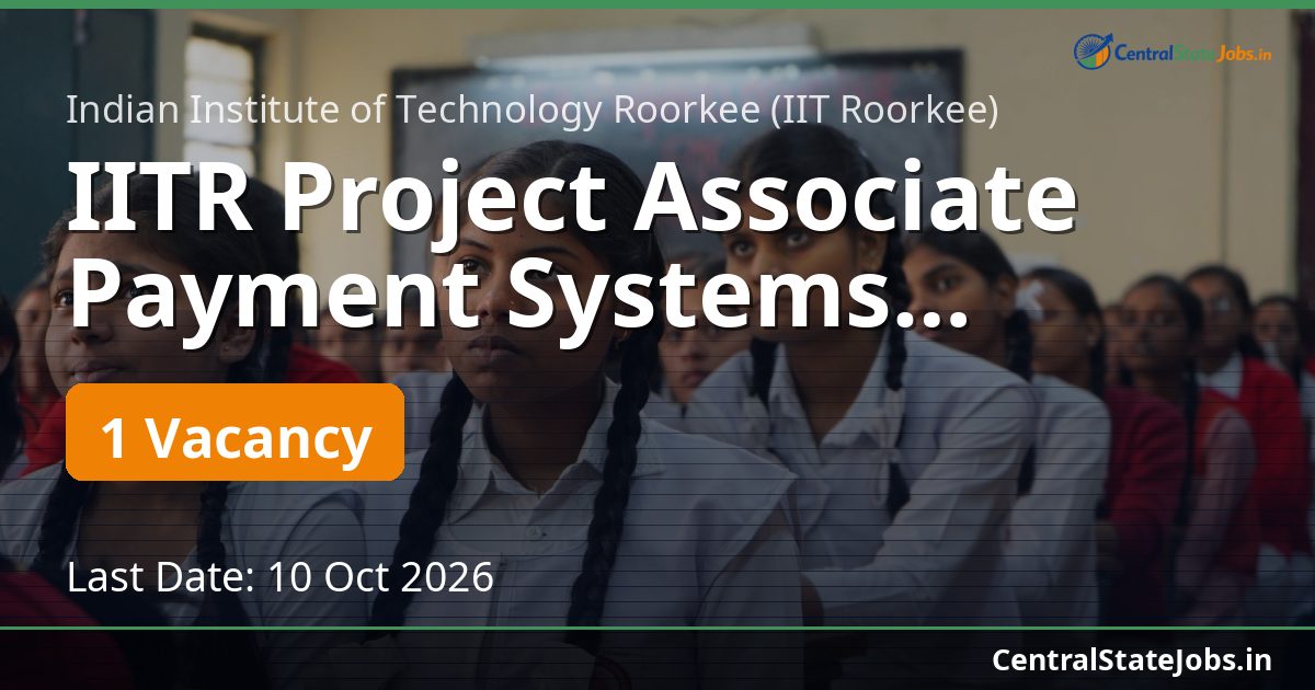 IITR Project Associate Payment Systems Recruitment 2026
