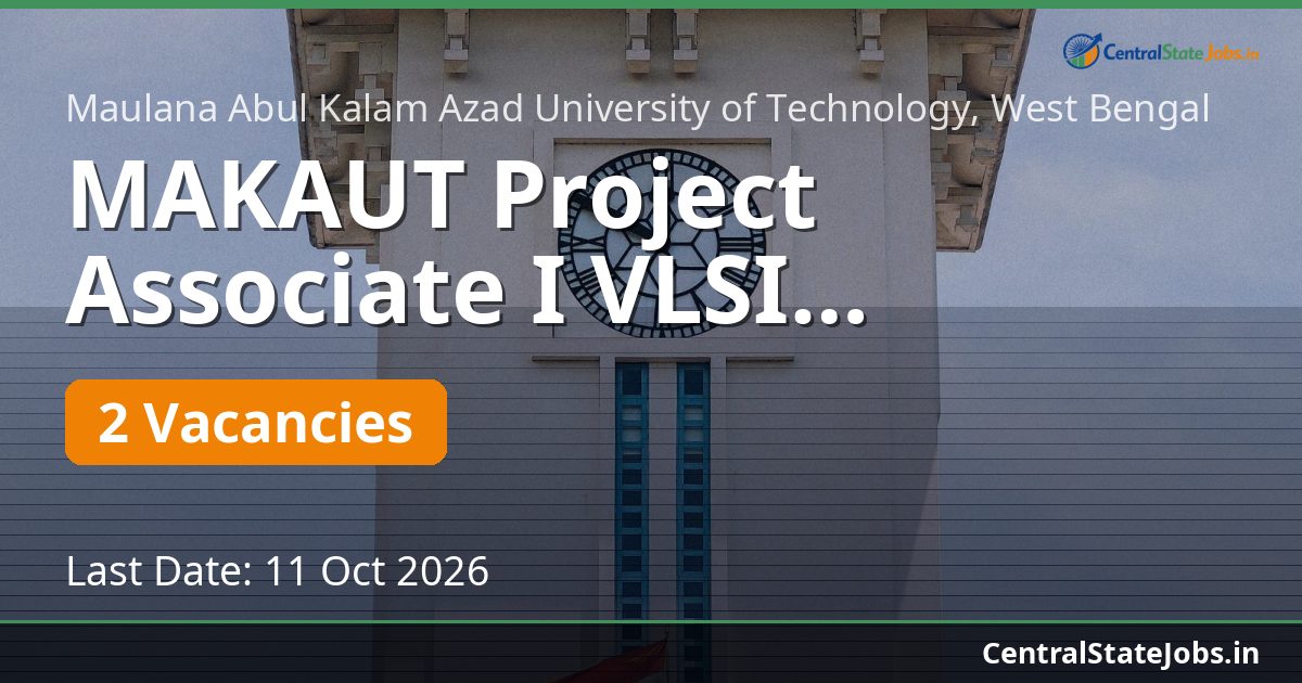 MAKAUT Project Associate I VLSI Recruitment 2026