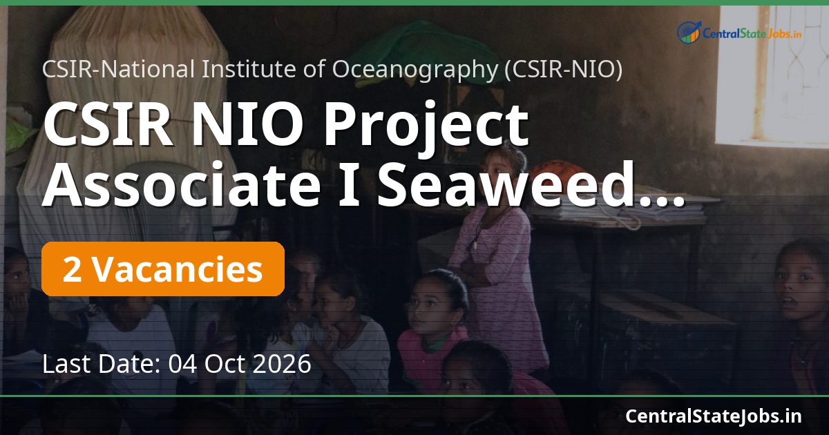 CSIR NIO Project Associate I Seaweed Recruitment 2026