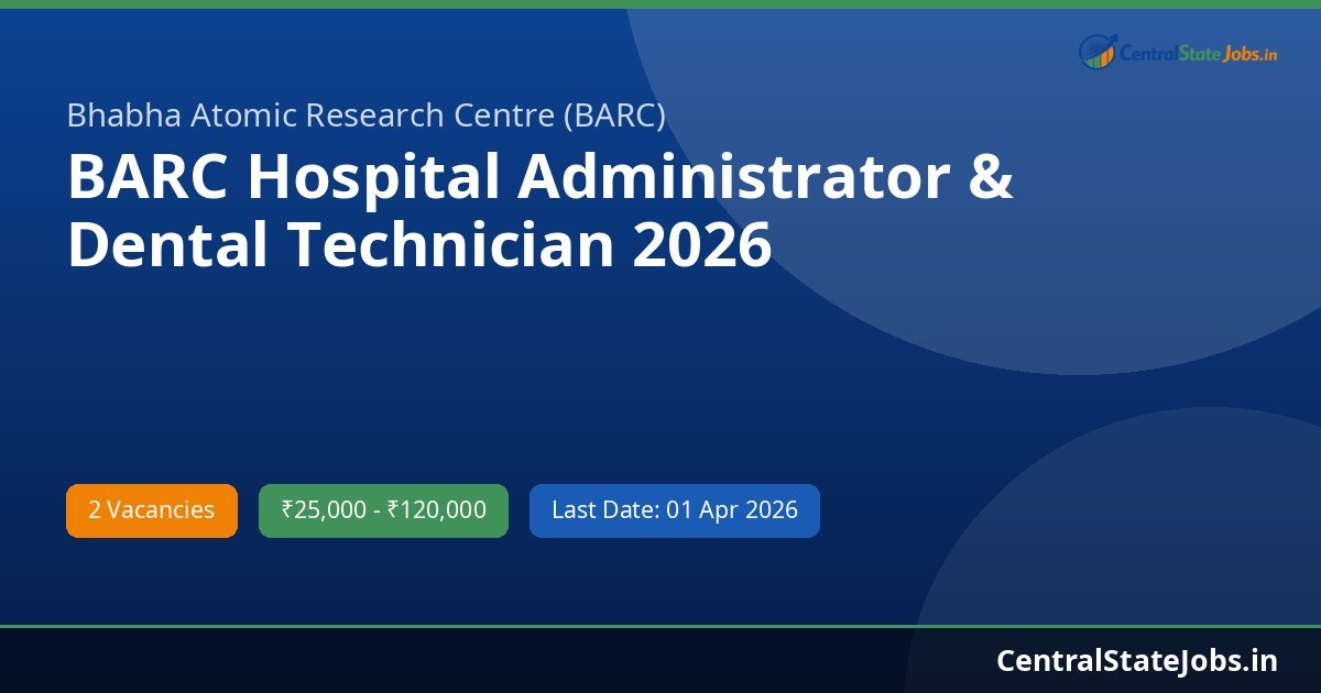 BARC Hospital Administrator & Dental Technician 2026