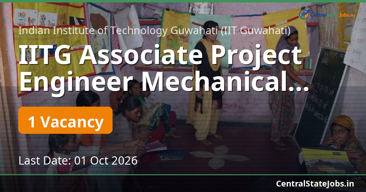 IITG Associate Project Engineer Mechanical Recruitment 2026