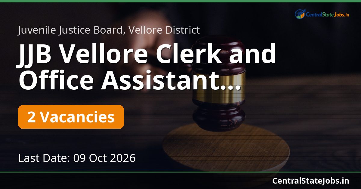 JJB Vellore Clerk and Office Assistant Recruitment 2026