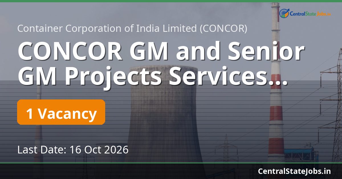 CONCOR GM and Senior GM Projects Services Recruitment 2026