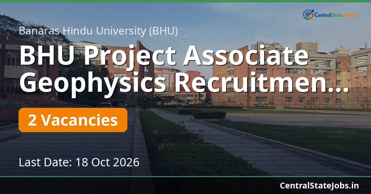 BHU Project Associate Geophysics Recruitment 2026