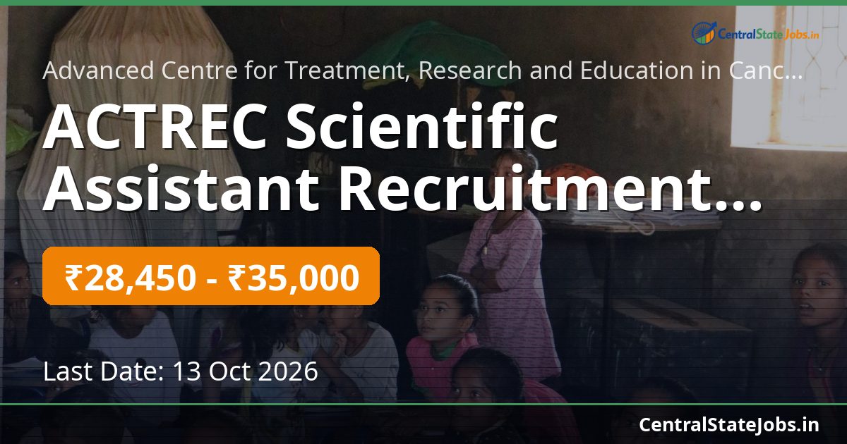 ACTREC Scientific Assistant Recruitment 2026