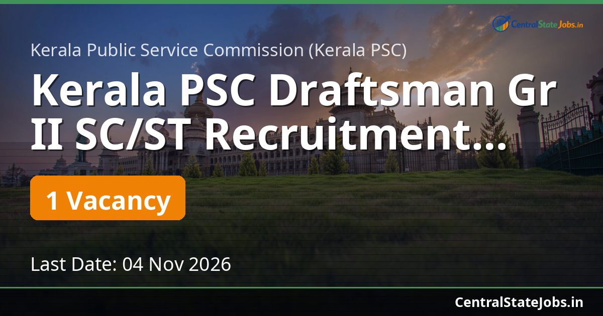 Kerala PSC Draftsman Gr II SC/ST Recruitment 2026 (Cat 156)