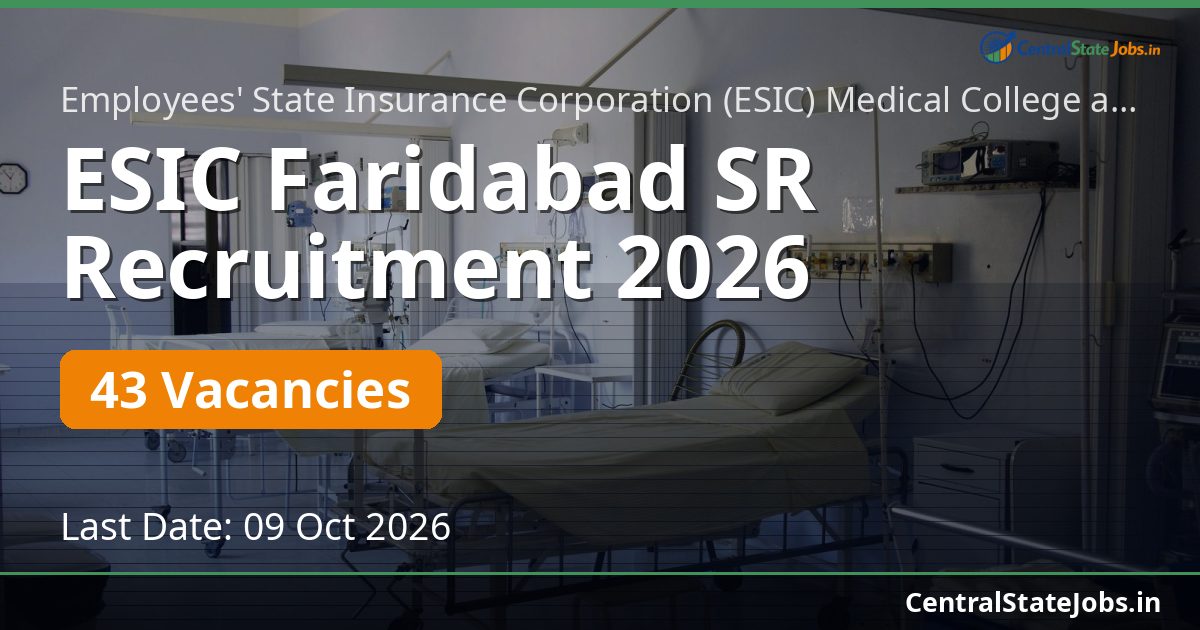 ESIC Faridabad SR Recruitment 2026 — 43 Vacancies