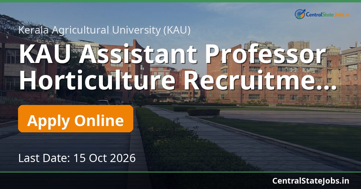 KAU Assistant Professor Horticulture Recruitment 2026