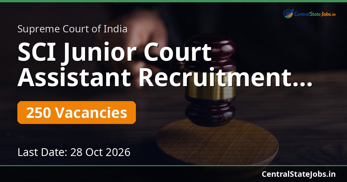 SCI Junior Court Assistant Recruitment 2026 — 250 Vacancies