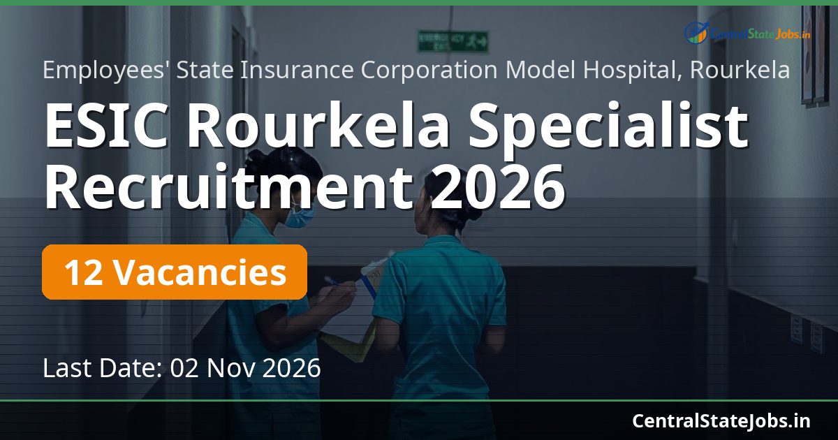 ESIC Rourkela Specialist Recruitment 2026