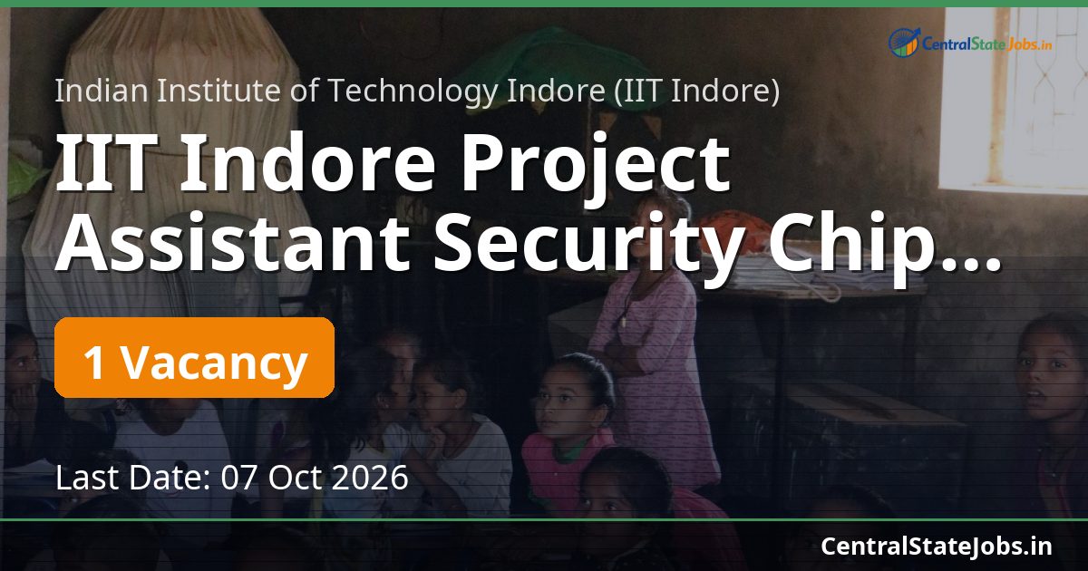 IIT Indore Project Assistant Security Chip Recruitment 2026