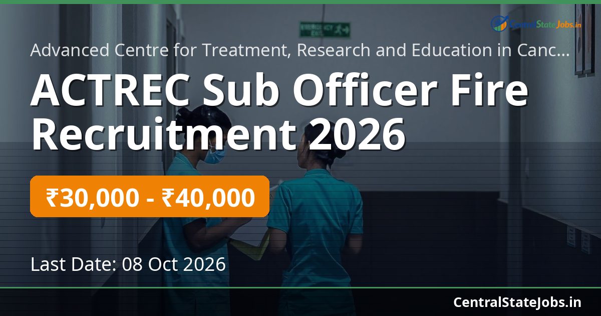 ACTREC Sub Officer Fire Recruitment 2026