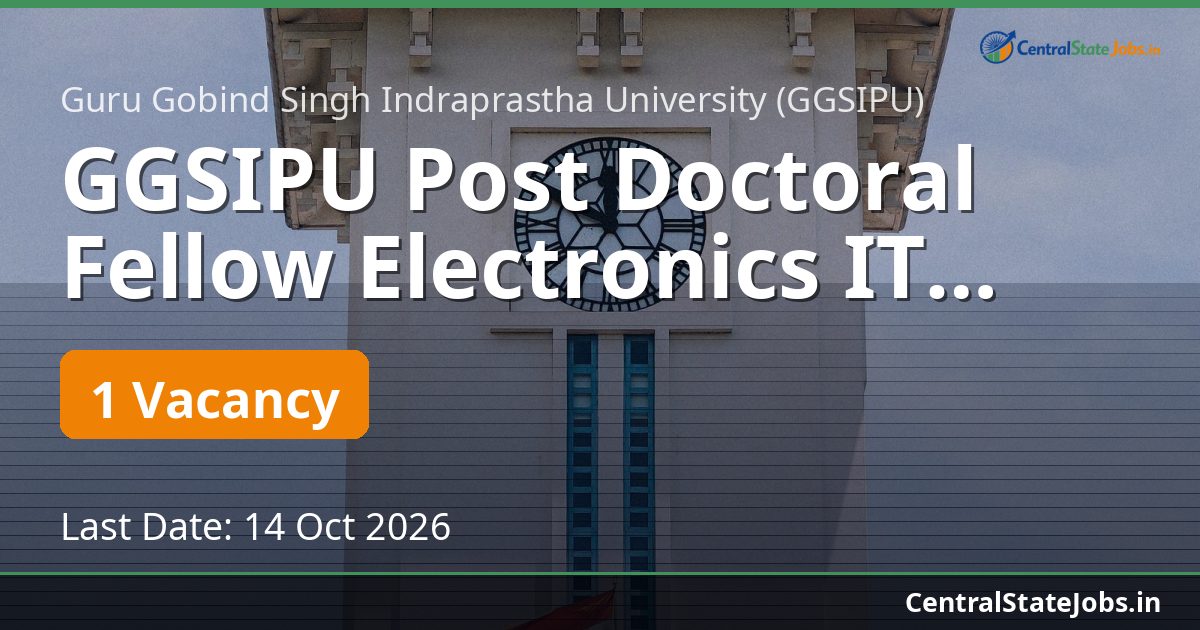 GGSIPU Post Doctoral Fellow Electronics IT Recruitment 2026