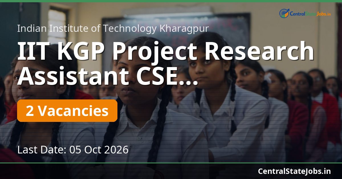 IIT KGP Project Research Assistant CSE Recruitment 2026