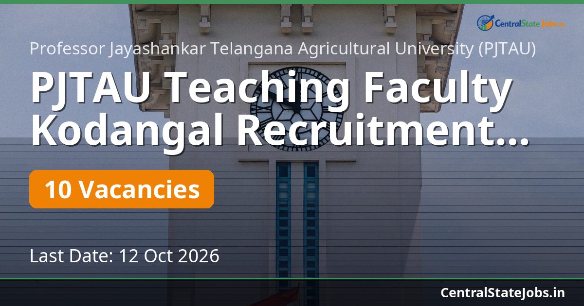 PJTAU Teaching Faculty Kodangal Recruitment 2026