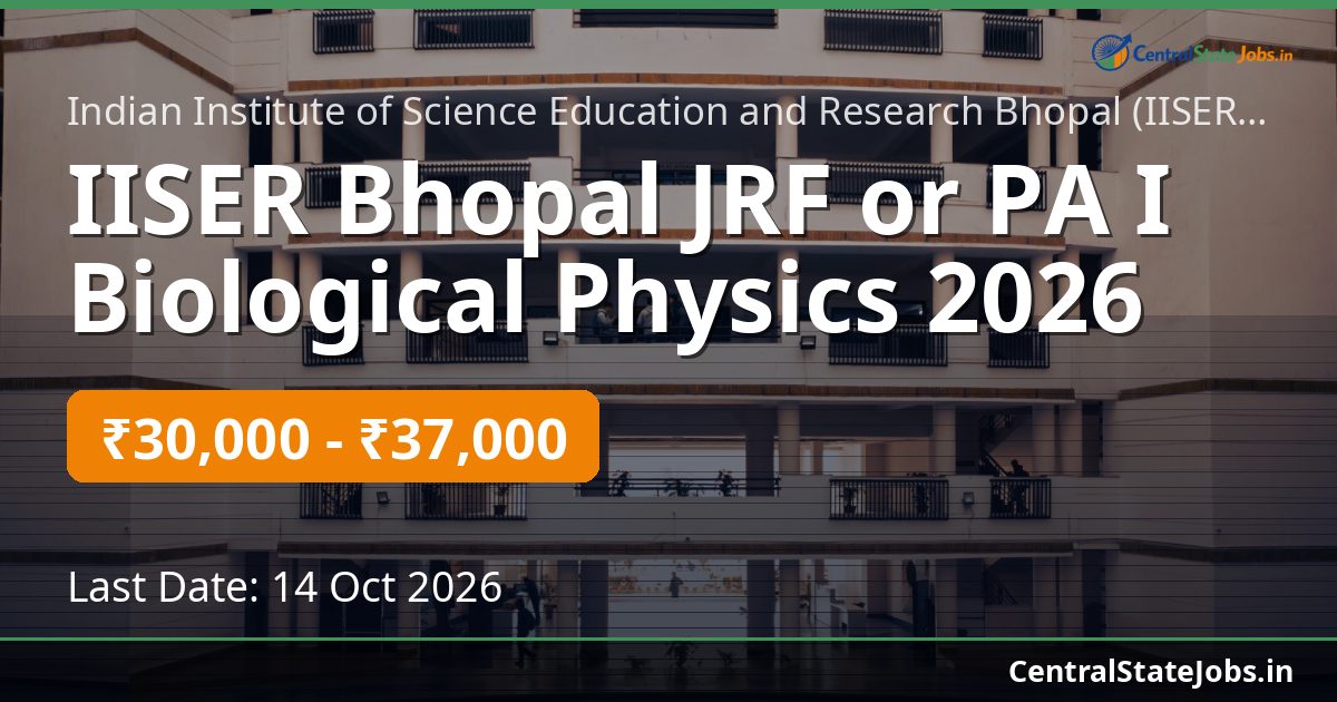 IISER Bhopal JRF or PA I Biological Physics 2026