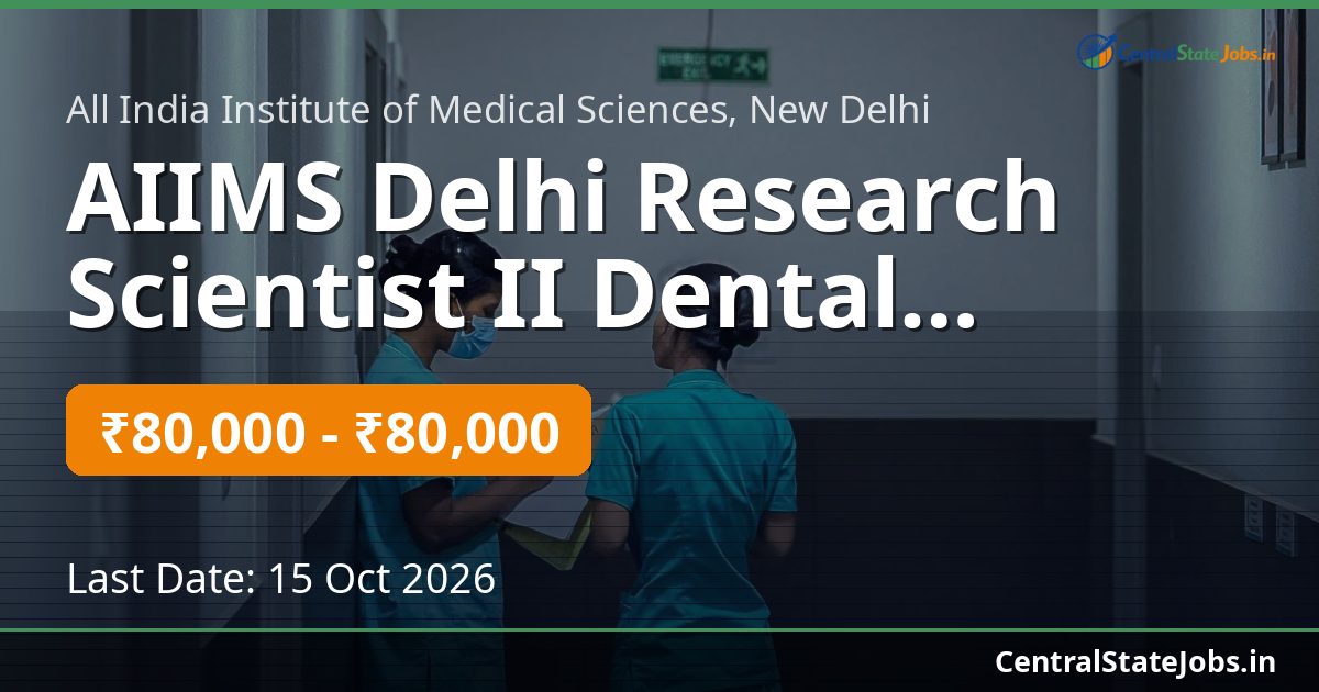 AIIMS Delhi Research Scientist II Dental Recruitment 2026