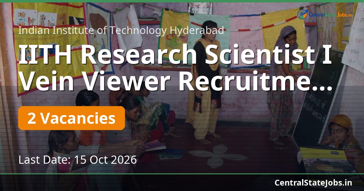 IITH Research Scientist I Vein Viewer Recruitment 2026