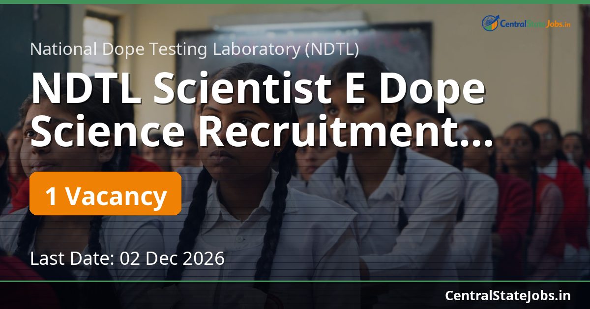 NDTL Scientist E Dope Science Recruitment 2026