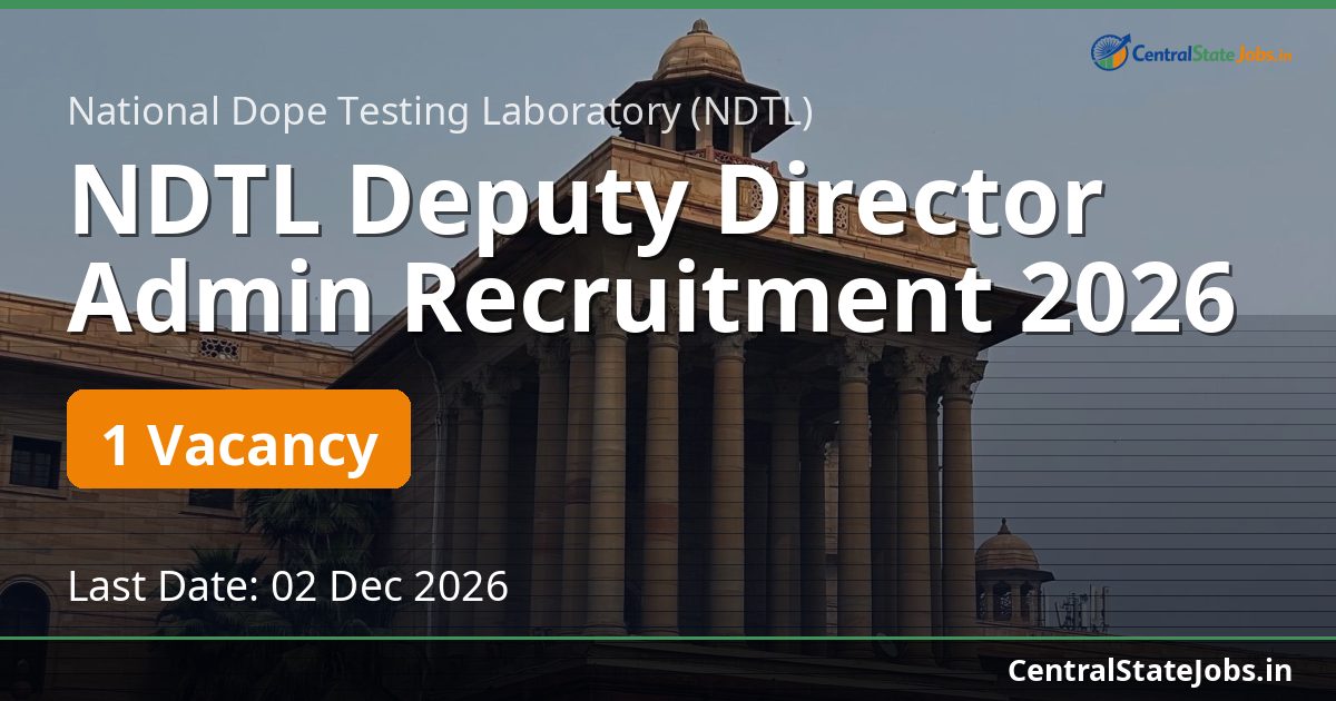 NDTL उप निदेशक प्रशासन भर्ती 2026