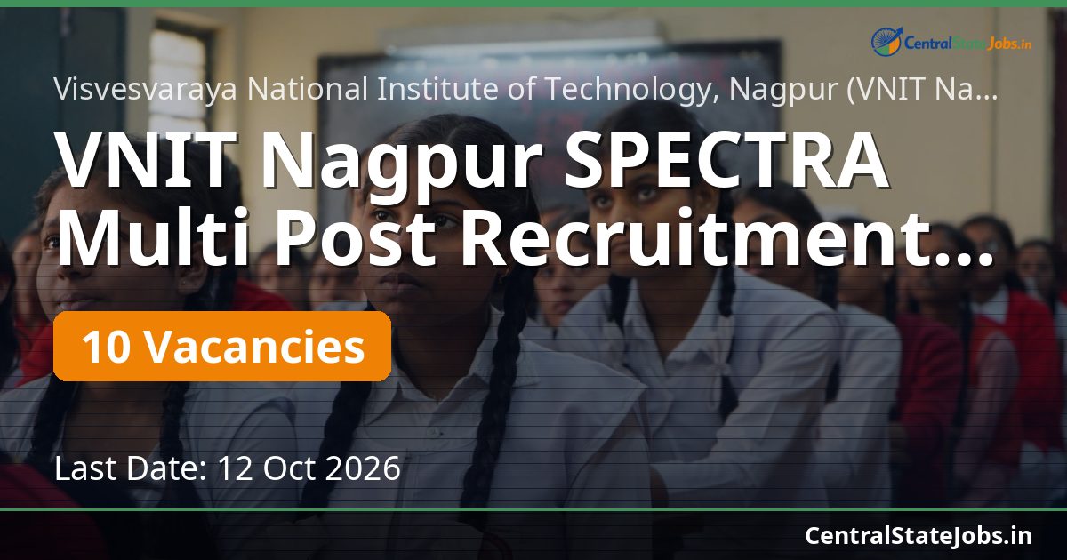 VNIT Nagpur SPECTRA Multi Post Recruitment 2026