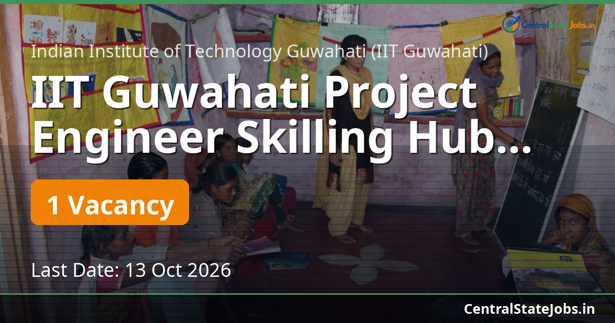 IIT Guwahati Project Engineer Skilling Hub 2026