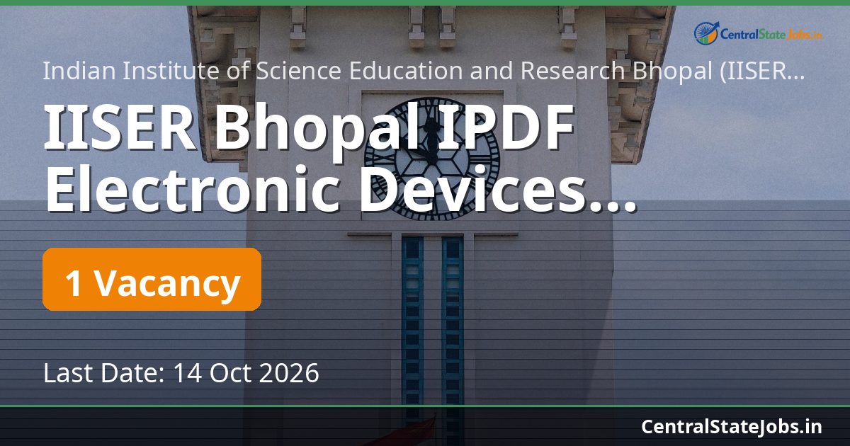IISER Bhopal IPDF Electronic Devices Recruitment 2026