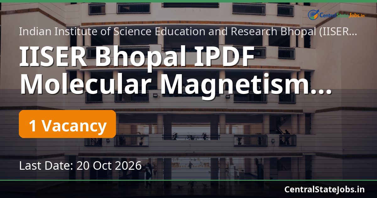 IISER Bhopal IPDF Molecular Magnetism Recruitment 2026