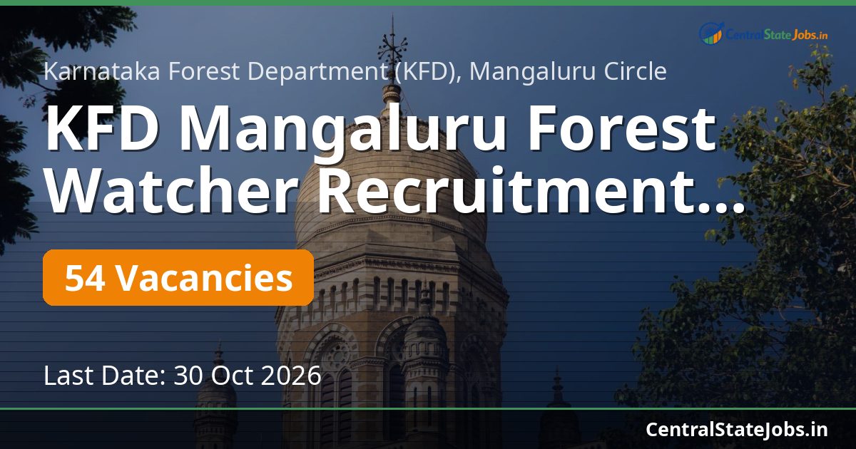 KFD Mangaluru Forest Watcher Recruitment 2026 — 54 Vacancies
