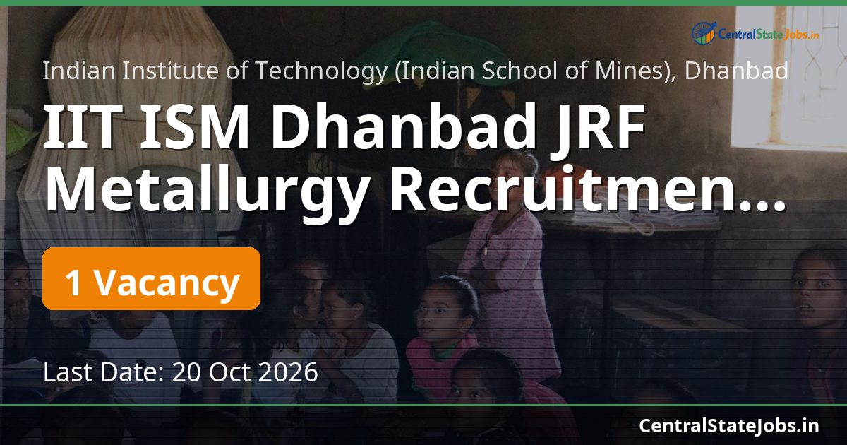 IIT ISM Dhanbad JRF Metallurgy Recruitment 2026