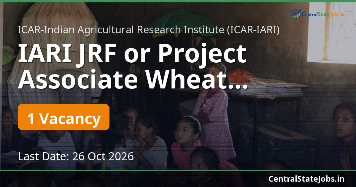 IARI JRF or Project Associate Wheat Recruitment 2026