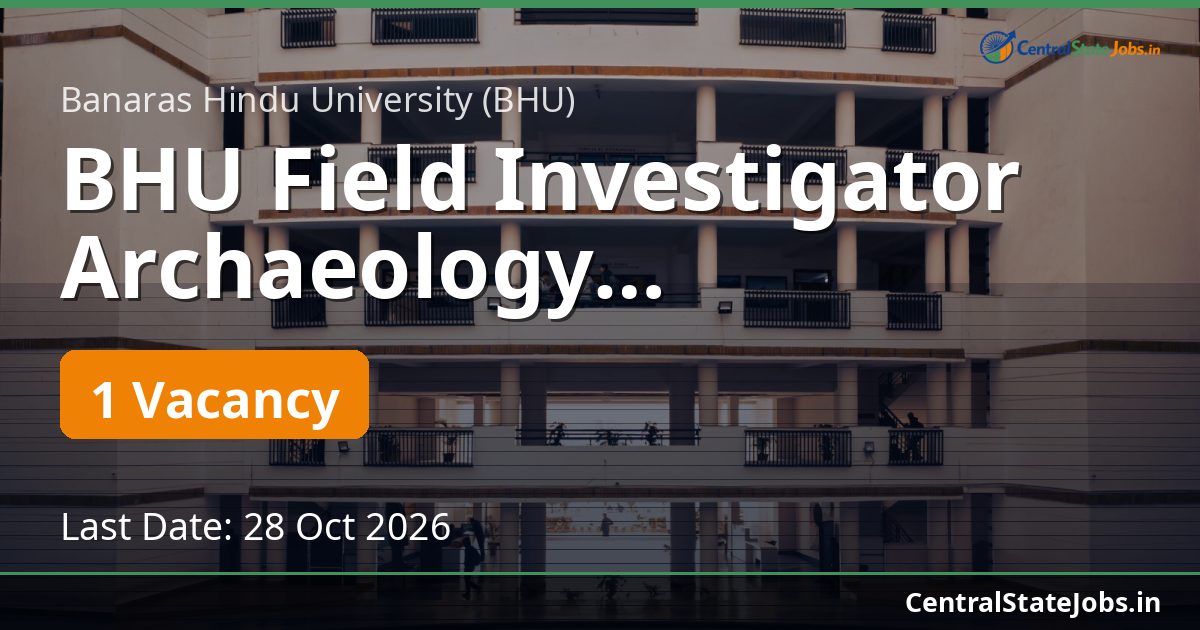 BHU Field Investigator Archaeology Recruitment 2026
