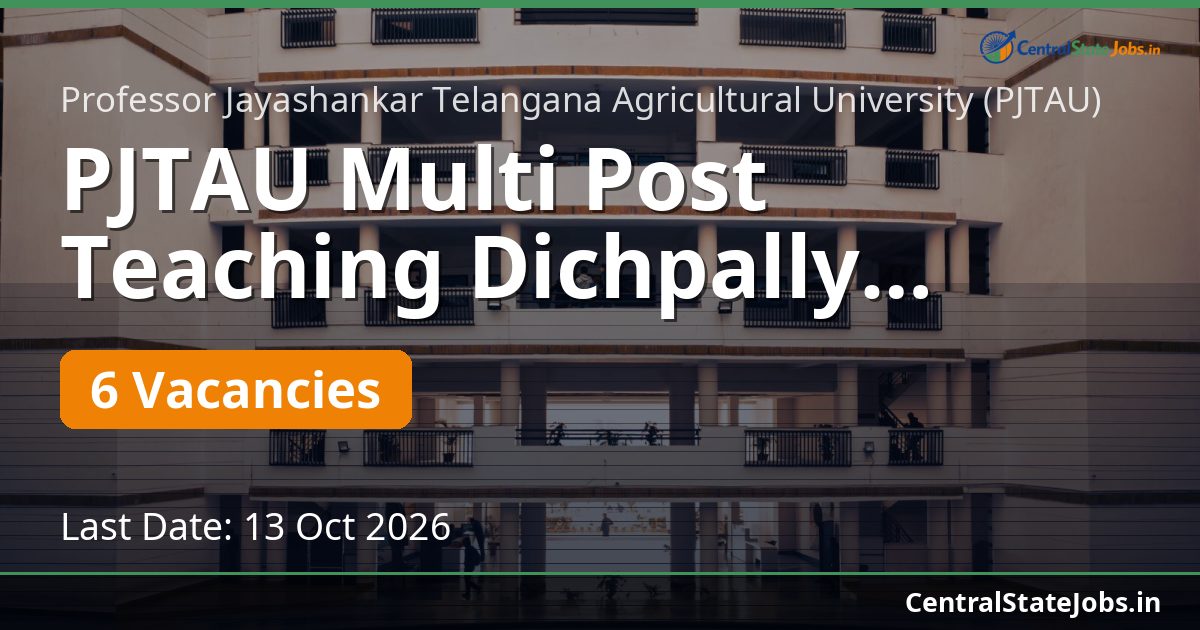 PJTAU Multi Post Teaching Dichpally Recruitment 2026