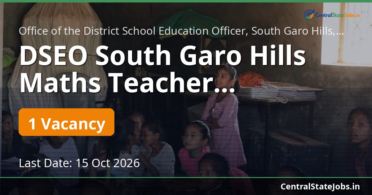 DSEO South Garo Hills Maths Teacher Recruitment 2026
