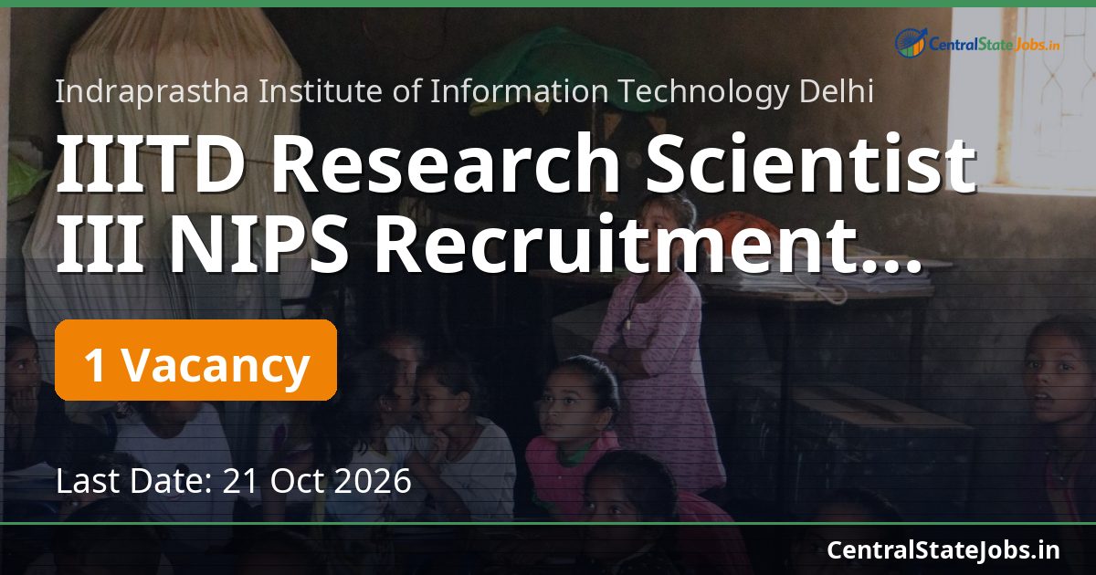IIITD Research Scientist III NIPS Recruitment 2026