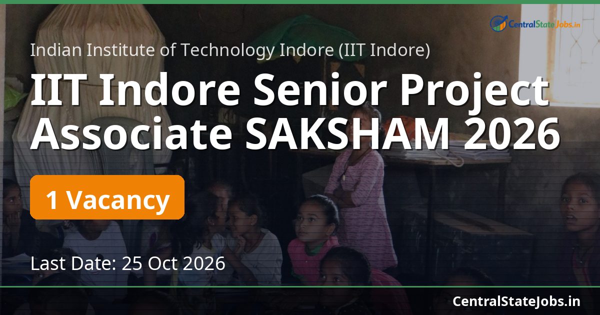 IIT Indore Senior Project Associate SAKSHAM 2026