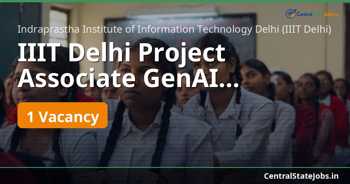 IIIT Delhi Project Associate GenAI Recruitment 2026