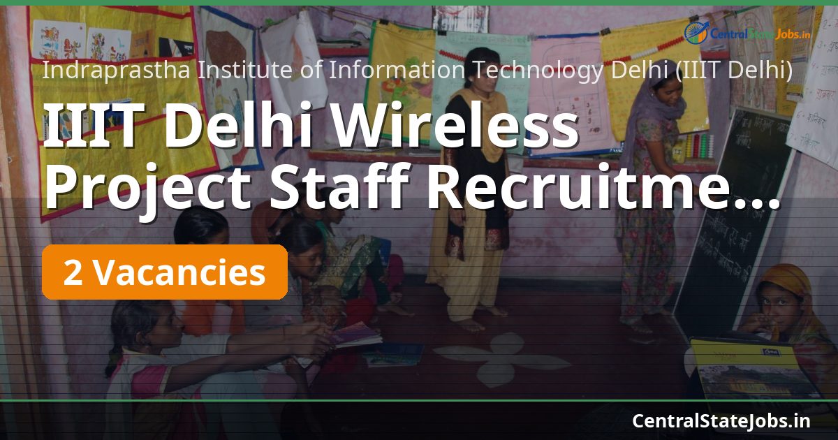IIIT Delhi Wireless Project Staff Recruitment 2026