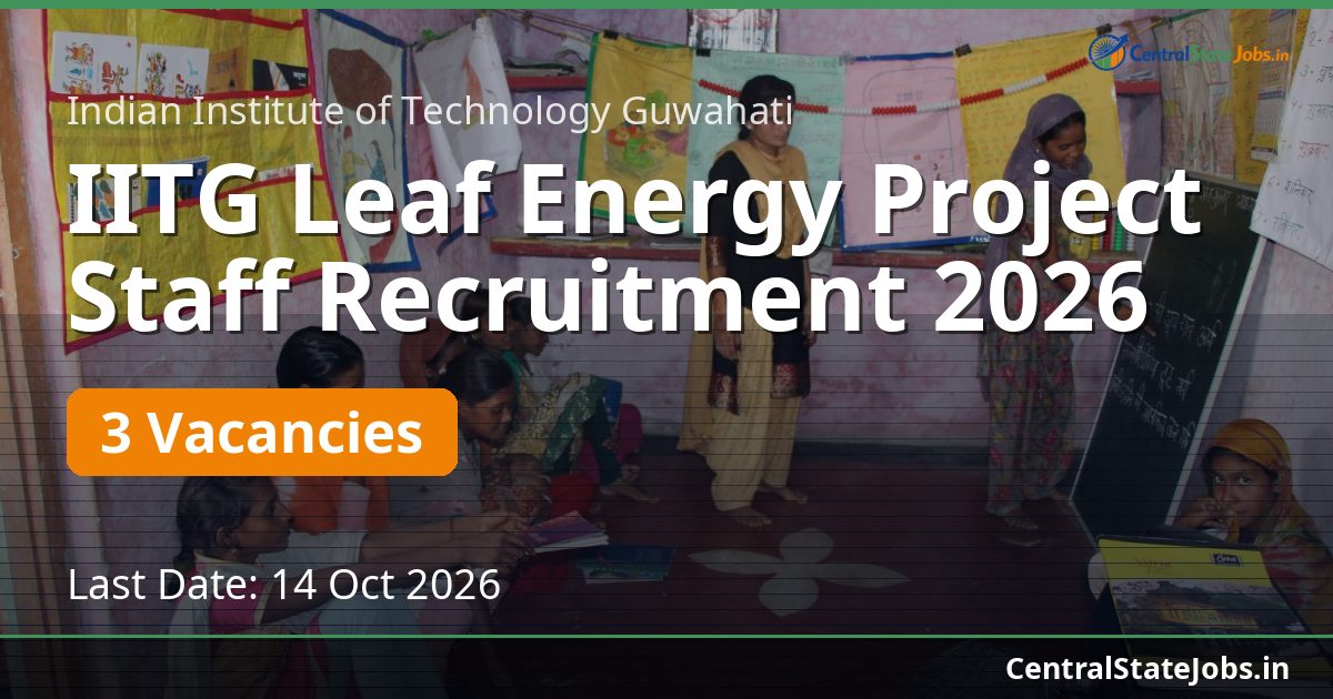 IITG Leaf Energy Project Staff Recruitment 2026